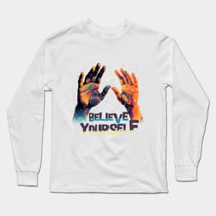 Believe in Yourself: Motivational and Inspirational Quotes Long Sleeve T-Shirt